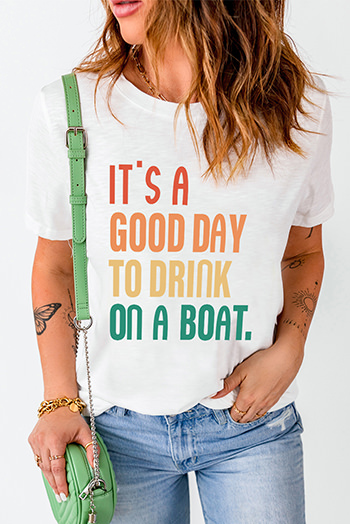 White IT'S A GOOD DAY TO DRINK ON A BOAT Letters T Shirt